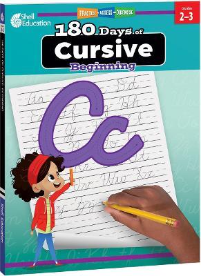 180 Days™: Cursive: Beginning: Practice, Assess, Diagnose - Shell Education,Shell Education,Shell Education - cover
