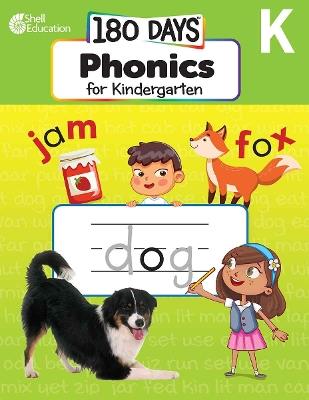 180 Days™: Phonics for Kindergarten: Practice, Assess, Diagnose - Carol Huey-Gatewood - cover