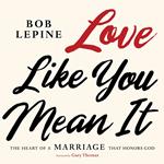 Love Like You Mean It