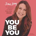 You Be You