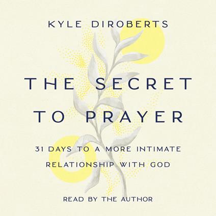 The Secret to Prayer