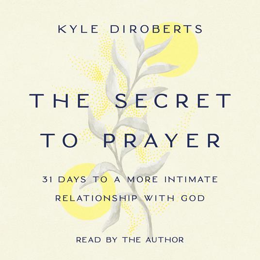 The Secret to Prayer