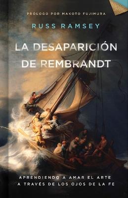 La Desaparición De Rembrandt - Russ Ramsey - cover