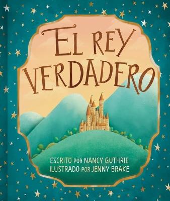 El Rey Verdadero - Nancy Guthrie - cover