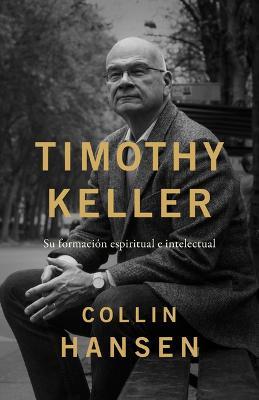 Timothy Keller (Spanish) - Collin Hansen - cover