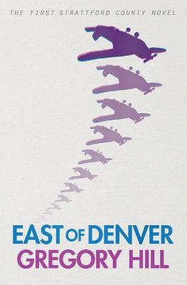 East of Denver - Gregory Hill - cover