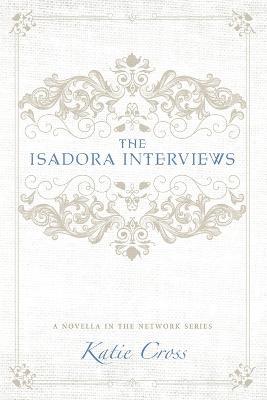The Isadora Interviews - Katie Cross - cover
