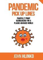 Pandemic Pickup Lines: Painfully Punny Icebreakers for a Plague-Ravaged World