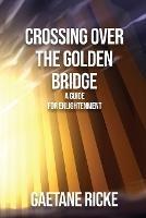 Crossing Over The Golden Bridge