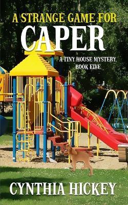 A Strange Game for Caper - Cynthia Hickey - cover