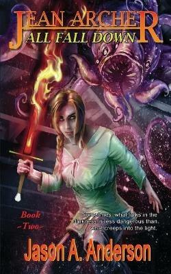 All Fall Down: Jean Archer Quartet #2 - Jason A Anderson - cover