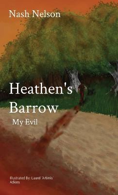 Heathen's Barrow: My Evil - Nash Nelson - cover