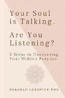 Your Soul is Talking. Are You Listening? - Deborah Lukovich - cover