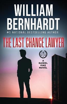 The Last Chance Lawyer - William Bernhardt - cover
