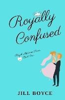 Royally Confused - Jill Boyce - cover
