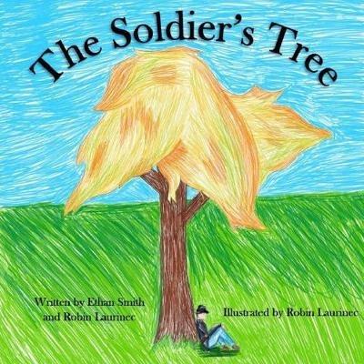 The Soldier's Tree - Ethan Smith,Robin Laurinec - cover