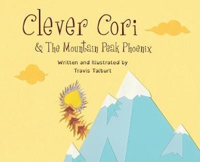 Clever Cori & The Mountain Peak Phoenix - Travis Talburt - cover