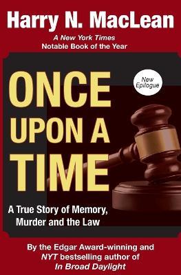 Once Upon a Time: A True Story of Memory, Murder, and the Law - Harry MacLean - cover