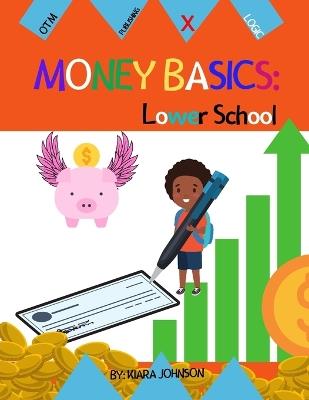 Money Basics: Lower School - Kiara Johnson - cover