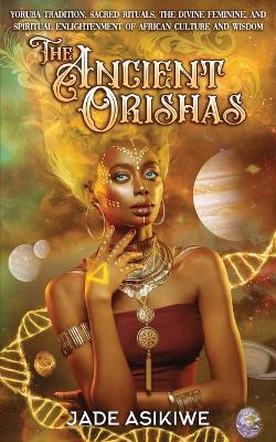 The Ancient Orishas - Jade Asikiwe - cover