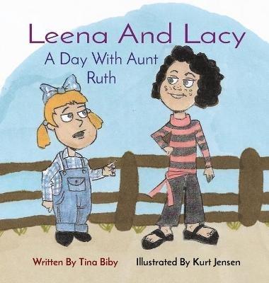 Leena And Lacy: A Day With Aunt Ruth - Tina Biby - cover