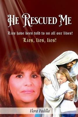 He Rescued Me - Flora E Padilla - cover