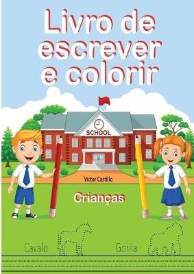 Livro de Escrever e Colorir (Edicao em letras grandes) - Victor I Castillo - cover