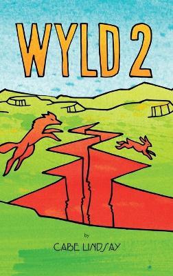 Wyld: Book Two - Cabe Lindsay - cover