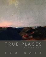 True Places: A Memoir