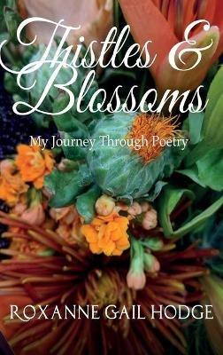 Thistles and Blossoms - Roxanne Gail Hodge - cover