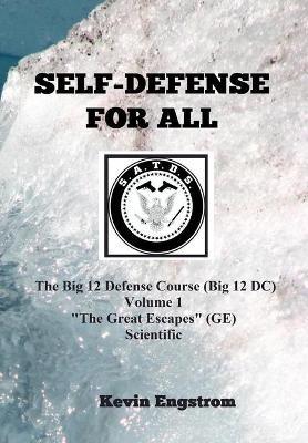 Self-Defense for All: Scientific Application Tactical Defense System (S.A.T.D.S.) - Kevin Engstrom - cover