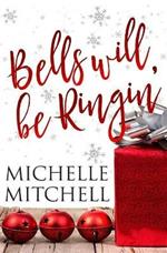 Bells Will Be Ringin': A Hilson Family Christmas Novella
