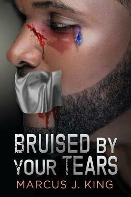 Bruised by your Tears - Marcus J King - cover