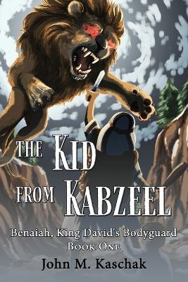 The Kid from Kabzeel: Book One - John M Kaschak - cover