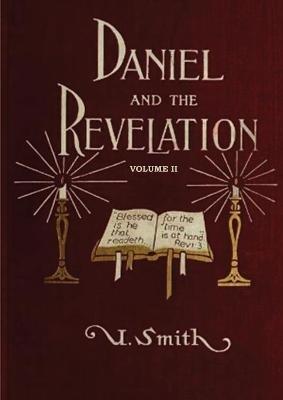 Daniel and Revelation Volume 2: The Response of History to the Voice of Prophecy (country living, deep and concise explanation on the 7 churches, The antichrist, the 7 seals, the 1888 message and the third angels message) - Uriah Smith - cover