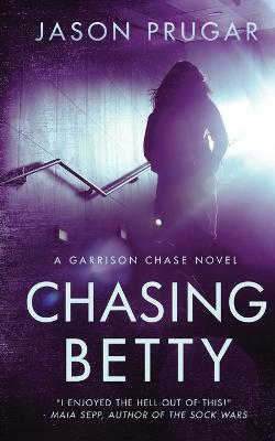 Chasing Betty - Jason Prugar - cover