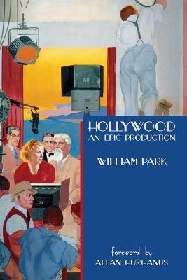 Hollywood: An Epic Production - William Park - cover