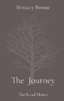 The Journey: The Road Home - Brittany Bronte - cover