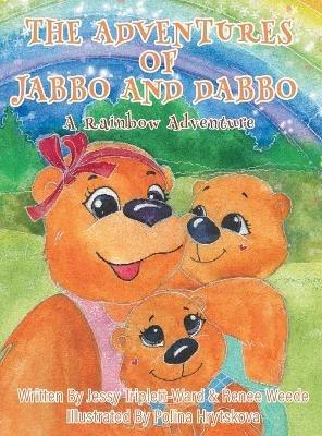 Jabbo & Dabbo: A Rainbow Adventure - Jessy Triplett-Ward,Renee Weede - cover