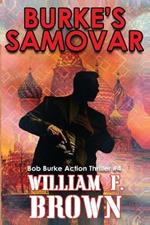 Burke's Samovar: Bob Burke Suspense Thriller #4