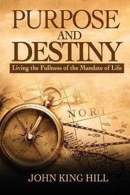 Purpose and Destiny - John King Hill,Evette Young - cover