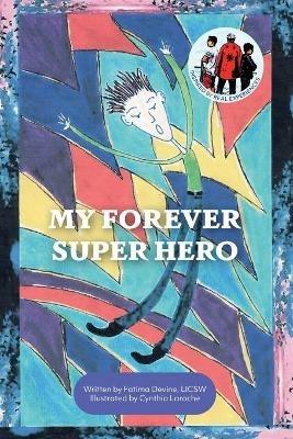 My Forever Super Hero - Fatima Devine - cover