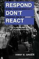 Respond Don't React: Close Encounters of the Law Enforcement Kind - Vinny E Green - cover