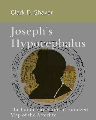 Joseph's Hypocephalus - Clark D Shaver - cover