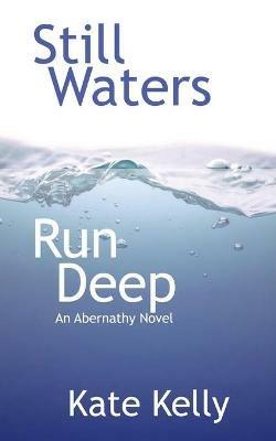 Still Waters Run Deep: An Abernathy Novel - Kate Kelly - cover