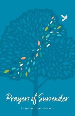 Prayers of Surrender: 72 Stories from the Heart - cover