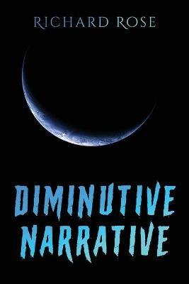 Diminutive Narrative - Richard Rose - cover