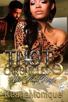 Thot Chronicles 3: Isis' Final Reign - Keana Monique - cover