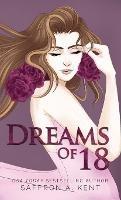 Dreams of 18 - Saffron A Kent - cover