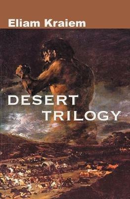 Desert Trilogy - Eliam Kraiem - cover